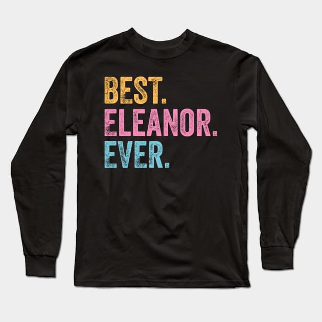 Best Eleanor Ever Long Sleeve T-Shirt by TeeTypo